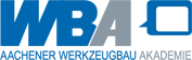 Aachener Werkzeugbau Akademie (WBA) Aachener Werkzeugbau Akademie (WBA)