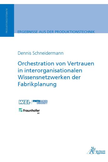 Orchestration von Vertrauen in interorganisationalen Wissensnetzwerken der Fabrikplanung