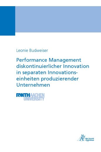 Performance Management diskontinuierlicher Innovation in separaten Innovationseinheiten produzierender Unternehmen