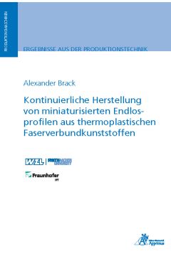 Kontinuierliche Herstellung von miniaturisierten Endlosprofilen aus thermoplastischen Faserverbundkunststoffen (E-Book)