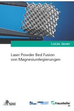 Laser Powder Bed Fusion von Magnesiumlegierungen