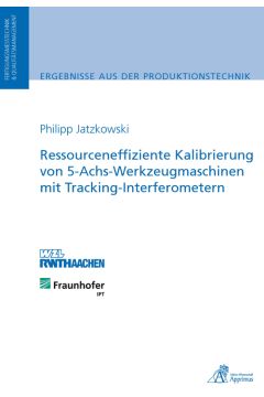 Ressourceneffiziente Kalibrierung von 5-Achs-Werkzeugmaschinen mit Tracking-Interferometern