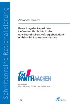 Bewertung der kapazitiven Lieferantenflexibilität in der überbetrieblichen Auftragsabwicklung mithilfe des Realoptionsansatzes