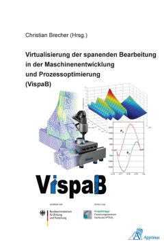 Virtualisierung der spanenden Bearbeitung in der Maschinenentwicklung und Prozessoptimierung (VispaB)