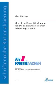 Modell zur Kapazitätsplanung von Dienstleistungsressourcen in Leistungssystemen (E-Book)