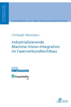 Industrialisierende Machine-Vision-Integration im Faserverbundleichtbau (E-Book)