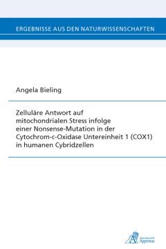 Zelluläre Antwort auf mitochondrialen Stress infolge einer Nonsense-Mutation in der Cytochrom-c-Oxidase Untereinheit 1 (COX1) in humanen Cybridzellen