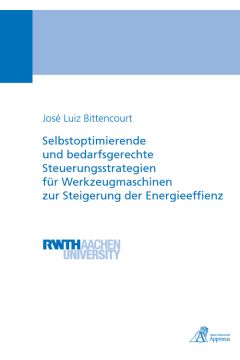 Selbstoptimierende und bedarfsgerechte Steuerungsstrategien für Werkzeugmaschinen zur Steigerung der Energieeffienz