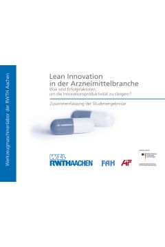 Lean Innovation in der Arzneimittelbranche - Was sind Erfolgsfaktoren, um die Innovationsproduktivität zu steigern?