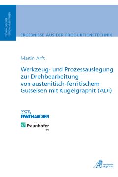 Werkzeug- und Prozessauslegung zur Drehbearbeitung von austenitisch-ferritischem Gusseisen mit Kugelgraphit (ADI)