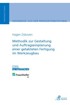 Methodik zur Gestaltung und Auftragseinplanung einer getakteten Fertigung im Werkzeugbau