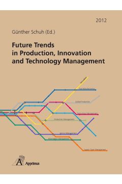 Future Trends in Production, Innovation and Technology Management (2012)