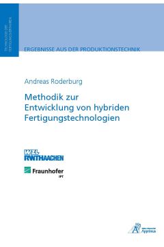 Methodik zur Entwicklung von hybriden Fertigungstechnologien
