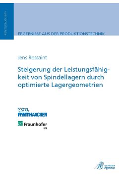 Steigerung der Leistungsfähigkeit von Spindellagern durch optimierte Lagergeometrien