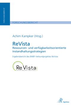 ReVista - Ressourcen- und verfügbarkeitsorientierte Instandhaltungsstrategien