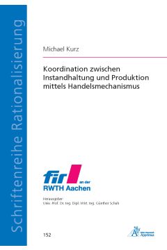 Koordination zwischen Instandhaltung und Produktion mittels Handelsmechanismus