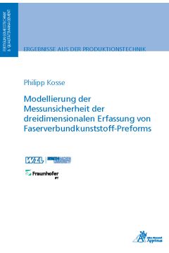 Modellierung der Messunsicherheit der dreidimensionalen Erfassung von Faserverbundkunststoff-Preforms