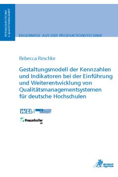 Gestaltungsmodell der Kennzahlen und Indikatoren bei der Einführung und Weiterentwicklung von Qualitätsmanagementsystemen für deutsche Hochschulen  (E-Book)