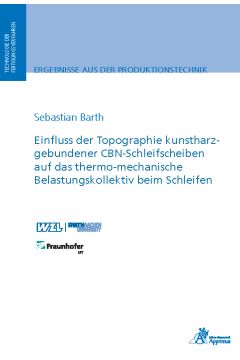 Einfluss der Topographie kunstharzgebundener CBN-Schleifscheiben auf das thermo-mechanische Belastungskollektiv beim Schleifen	