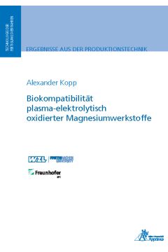 Biokompatibilität plasma-elektrolytisch oxidierter Magnesiumwerkstoffe
