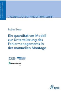 Ein quantitatives Modell zur Unterstützung des Fehlermanagements in der manuellen Montage