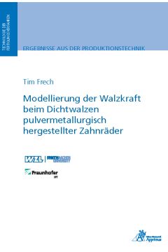 Modellierung der Walzkraft beim Dichtwalzen pulvermetallurgisch hergestellter Zahnräder (E-Book)