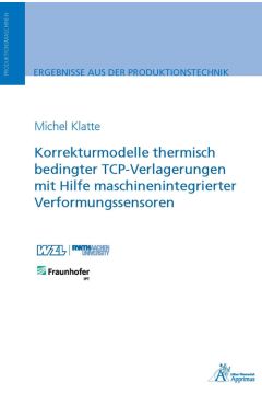 Korrekturmodelle thermisch bedingter TCP-Verlagerungen mit Hilfe maschinenintegrierter Verformungssensoren