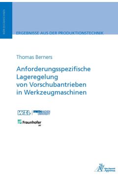 Anforderungsspezifische Lageregelung von Vorschubantrieben in Werkzeugmaschinen