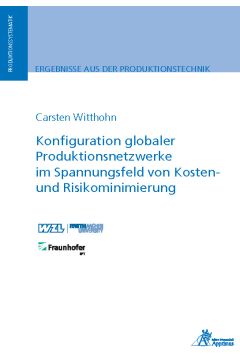 Konfiguration globaler Produktionsnetzwerke im Spannungsfeld von Kosten- und Risikominimierung (E-Book)