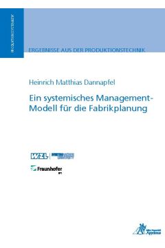 Ein systemisches Management-Modell für die Fabrikplanung