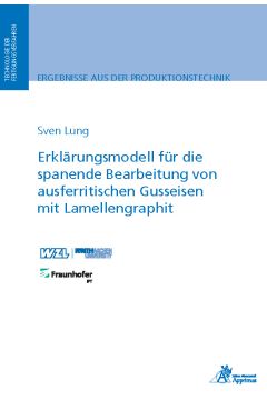 Erklärungsmodell für die spanende Bearbeitung von ausferritischen Gusseisen mit Lamellengraphit