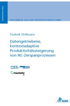 Datengetriebene, kontextadaptive Produktivitätssteigerung von NC-Zerspanprozessen