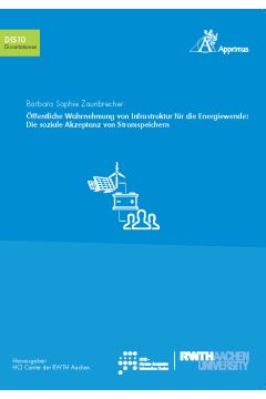 Öffentliche Wahrnehmung von Infrastruktur für die Energiewende: Die soziale Akzeptanz von Stromspeichern