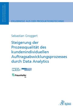 Steigerung der Prozessqualität des kundenindividuellen Auftragsabwicklungsprozesses durch Data Analytics	