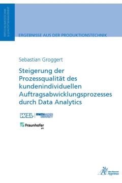 Steigerung der Prozessqualität des kundenindividuellen Auftragsabwicklungsprozesses durch Data Analytics (E-Book)