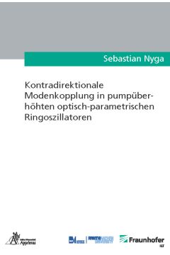 Kontradirektionale Modenkopplung in pumpüberhöhten optisch-parametrischen Ringoszillatoren (E-Book)