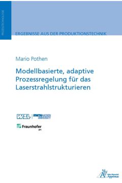 Modellbasierte, adaptive Prozessregelung für das Laserstrahlstrukturieren (E-Book)