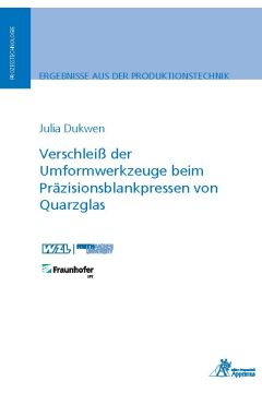 Verschleiß der Umformwerkzeuge beim Präzisionsblankpressen von Quarzglas (E-Book)