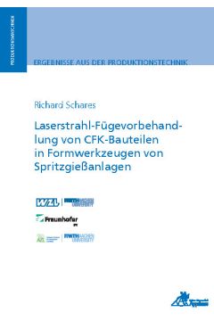 Laserstrahl-Fügevorbehandlung von CFK-Bauteilen in Formwerkzeugen von Spritzgießanlagen