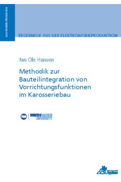 Methodik zur Bauteilintegration von Vorrichtungsfunktionen im Karosseriebau