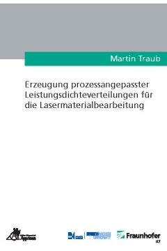 Erzeugung prozessangepasster Leistungsdichteverteilungen für die Lasermaterialbearbeitung