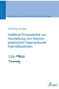 Additive Prozesskette zur Herstellung von thermoplastischen Faserverbund-Hybridbauteilen