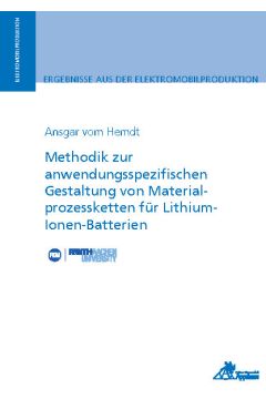 Methodik zur anwendungsspezifischen Gestaltung von Materialprozessketten für Lithium-Ionen-Batterien