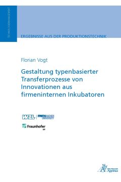 Gestaltung typenbasierter Transferprozesse von Innovationen aus firmeninternen Inkubatoren (E-Book)