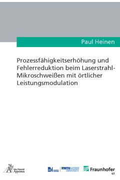 Prozessfähigkeitserhöhung und Fehlerreduktion beim Laserstrahl-Mikroschweißen mit örtlicher Leistungsmodulation