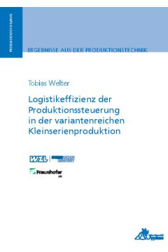 Logistikeffizienz der Produktionssteuerung in der variantenreichen Kleinserienproduktion