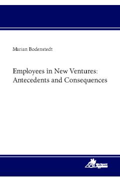 Employees in New Ventures: Antecedents and Consequences