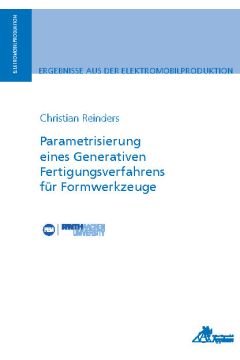 Parametrisierung eines Generativen Fertigungsverfahrens für Formwerkzeuge