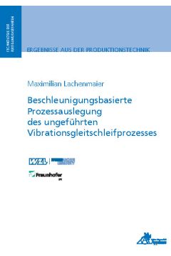 Beschleunigungsbasierte Prozessauslegung des ungeführten Vibrationsgleitschleifprozesses