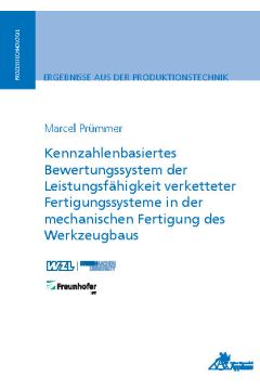 Kennzahlenbasiertes Bewertungssystem der Leistungsfähigkeit verketteter Fertigungssysteme in der mechanischen Fertigung des Werkzeugbaus